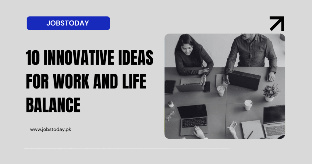 10 Innovative Ideas for Work-Life Balance – A Guide for Tech Companies Recruiting Top Talent